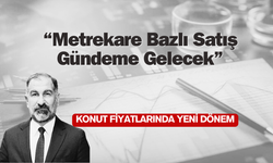 Metrekare Bazlı Satış Gündeme Gelecek!