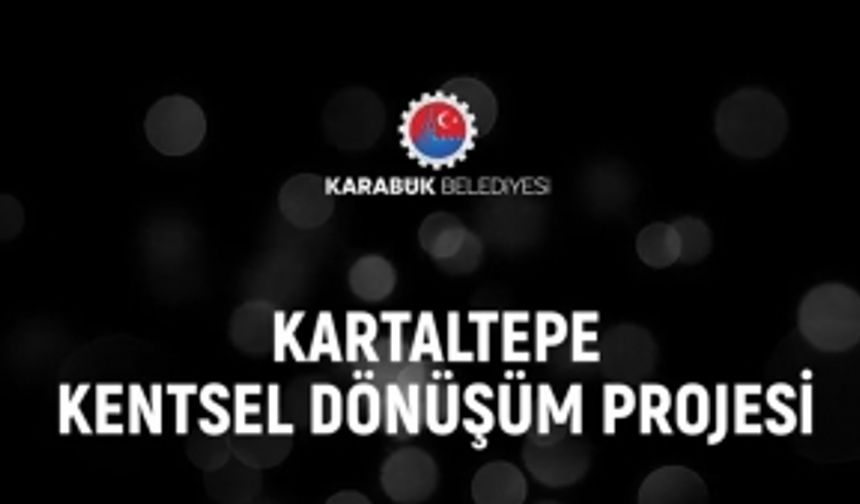 Karabük Kartaltepe kentsel dönüşüm projesi!