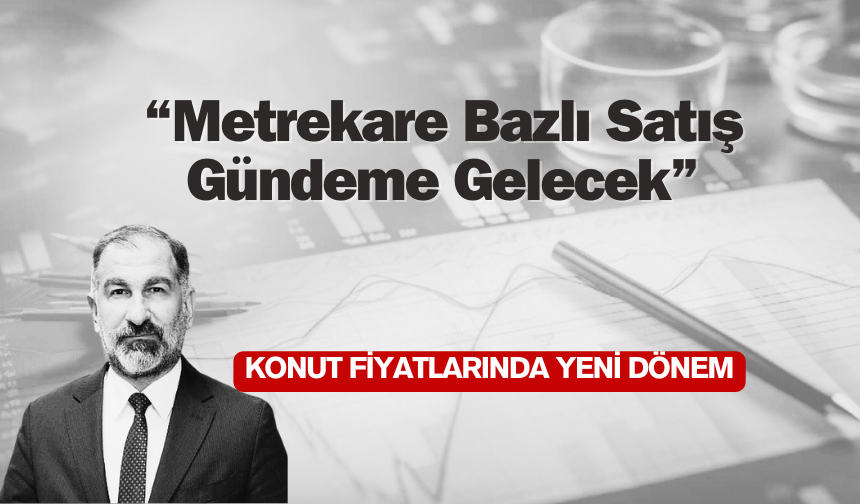 Metrekare Bazlı Satış Gündeme Gelecek!